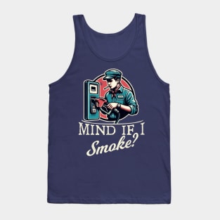 Mind if I Smoke? Tank Top